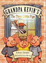 Grandpa Kevin's...The Three Little Pigs 