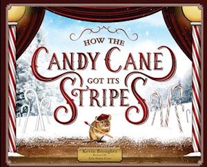 How the Candy Cane Got Its Stripes: A Christmas Tale