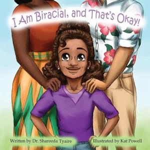 I Am Biracial and That's Okay