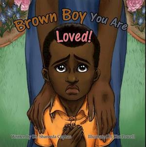 Brown Boy You Are Loved