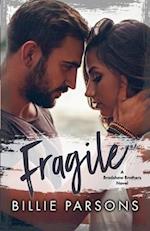 Fragile: A Bradshaw Brothers Novel Book 1 