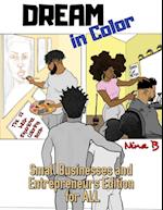 Dream In Color: Small Business and Entrepreneurs Edition for All 