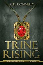 Trine Rising: The Kinderra Saga