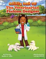 Activity Book for The Veterinarian Fashion Designer 