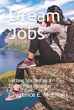 Dream Jobs: Getting Started as a Travel Photographer 