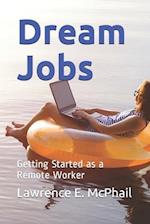 Dream Jobs: Getting Started as a Remote Worker 