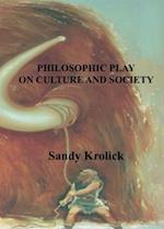 Philosophic Play On Culture and Society