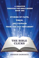 The Bible Clicks, a Creative Through-the-Bible Series, Book One