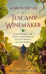 Day In The Life of a Tuscany Winemaker