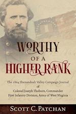 Worthy of a Higher Rank: The 1864 Shenandoah Valley Campaign Journal of Colonel Joseph Thoburn, Commander, First Infantry Division, Army of West Virgi