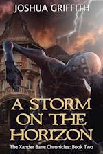 A Storm on the Horizon: The Xander Bane Chronicles: Book Two 