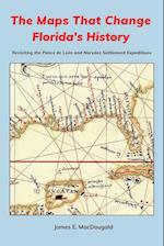 The Maps That Change Florida's History: Revisiting the Ponce de León and Narváez Settlement Expeditions 