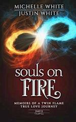 Souls on Fire: Memoirs of a Twin Flame True Love Journey (Part 2) 