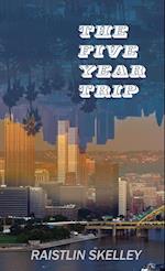 The Five Year Trip 