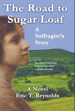 The Road to Sugar Loaf: A Suffragist's Story