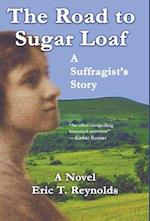 The Road to Sugar Loaf: A Suffragist's Story 