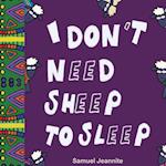 I Don't Need Sheep to Sleep