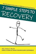 7 Simple Steps To Recovery: Find Out How to Get a Grip on Addiction and Find Freedom 