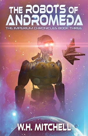 The Robots of Andromeda (Imperium Chronicles, Book 3)