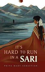 It's Hard To Run In A Sari 