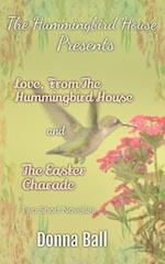 The Hummingbird House Presents