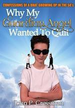 Why My Guardian Angel Wanted To Quit 