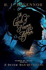 A Land of Never After: A Peter Pan Retelling 