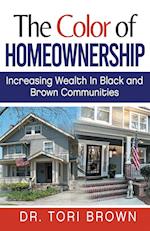 The Color of Homeownership: Increasing Wealth in Black and Brown Communities 
