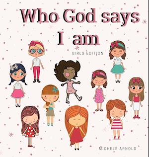 Who God says I am - Girls Edition