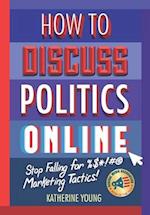 How to Discuss Politics Online