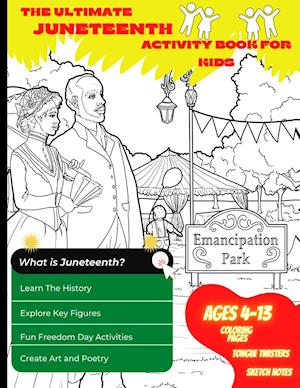 The Ultimate Juneteenth Activity Book For Kids & Young Scholars - ELA, U.S. History, and Art Freedom Day Activities for Kids Grades 2 to 6 - Black History