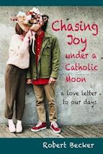 Chasing Joy under a Catholic Moon