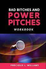 Bad Bitches and Power Pitches Workbook 