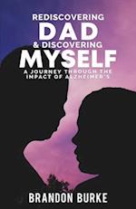 Rediscovering Dad & Discovering Myself: A Journey Through the Impact of Alzheimer's 