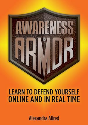 Awareness is Armor: Learn to Defend Yourself Online and in Real Time