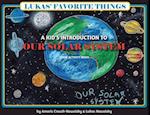 Lukas' Favorite Things: A Kid's Introduction to Our Solar System 