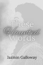 These Haunted Words