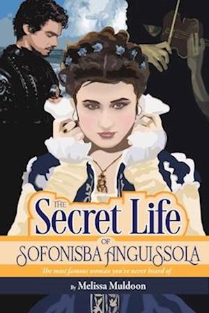 Secret Life of Sofonisba Anguissola