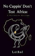 No Cappin' Don't Test Africa