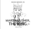 Sean Moses Is Martin Luther, The King Jr. 