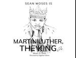 Sean Moses Is Martin Luther, The King Jr. 