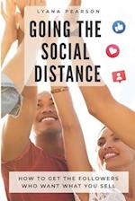 Going the Social Distance: How to Get the Followers Who Want What You Sell 