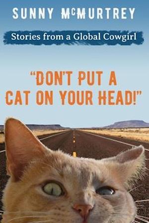 "Don't Put a Cat on Your Head!"
