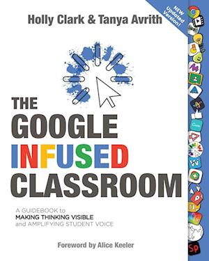 The Google Infused Classroom