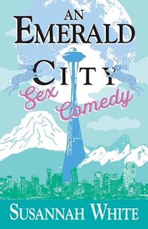 An Emerald City Sex Comedy