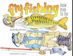 Fly Fishing From Head To Toe 