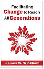 Facilitating Change to Reach All Generations 