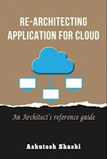 Re-Architecting Application for Cloud