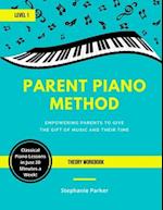Parent Piano Method - Level 1 Theory Workbook