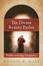 The Divine Beauty Parlor: Rediscovering Purgatory 